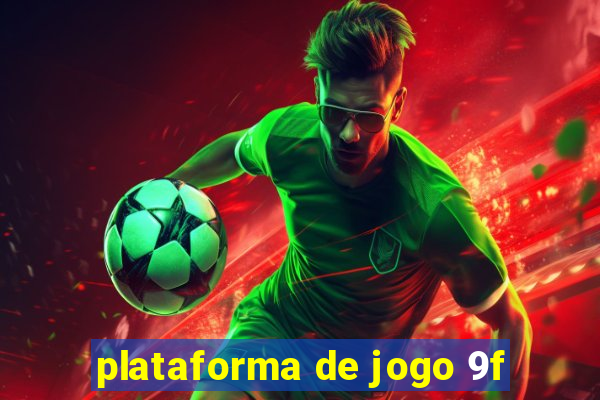 plataforma de jogo 9f